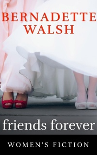 Enlarge image Cover: Friends Forever - Bernadette Walsh