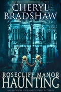 Cover: Rosecliff Manor Haunting (Addison Lockhart Paranormal Suspense, #2) - Cheryl Bradshaw