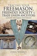 Cover: Tracing Your Freemason, Friendly Society & Trade Union Ancestors - Pen & Sword Family History