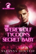 Cover: The Werewolf Tycoon's Secret Baby (The Woolven Secret, #2) - Corvus Corax LLC
