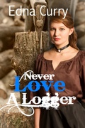 Cover: Never Love a Logger (Minnesota Romance novel series) - Edna Curry