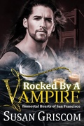 Cover: Rocked by a Vampire (Immortal Hearts of San Francisco, #3) - Susan Griscom