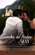 Cover: Cuentos de Hadas Sexy: Tres Colecci&oacute;n de Libros - Cuentos de Hadas Sexy