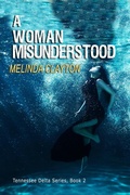 Cover: A Woman Misunderstood (Tennessee Delta Series, #2) - Thomas-Jacob Publishing, LLC