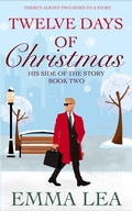 Cover: Twelve Days of Christmas - His Side of the Story - Emma Lea