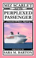 Cover: Miz Scarlet and the Perplexed Passenger - Sara Barton