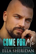 Cover: Come For Me (Southern Nights: Enigma, #1) - Ella Sheridan