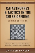 Cover: Catastrophes & Tactics in the Chess Opening - vol 8: 1.e4 e5 - Carsten Hansen