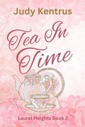 Cover: Tea in Time - Judy Kentrus