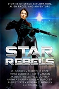 Cover: Star Rebels: Stories of Space Exploration, Alien Races, and Adventure - C. Gockel