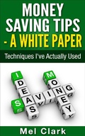 Cover: Money Saving Tips - A White Paper: Techniques I've Actually Used (Thinking About Money, #2) - Thinking About Money