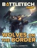 Cover: BattleTech Legends: Wolves on the Border - Catalyst Game Labs