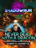 Cover: Shadowrun Legends: Never Deal With a Dragon (Secrets of Power Trilogy, Book One) - Catalyst Game Labs