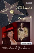 Cover: Michael Jackson  &iquest;Blanco o Negro? (Biograf&iacute;as) - Babelcube Inc.