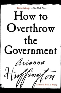 Enlarge image Cover: How to Overthrow the Government - HarperCollins