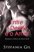 Cover: Entre o Desejo e o Amor - Stefania Gil