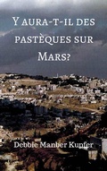 Cover: Y aura-t-il des past&egrave;ques sur Mars? - Debbie Manber Kupfer