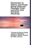 Cover: Patriotism in Poetry and Prose Being Selected Passages from Lectures and Patriotic Readings - BiblioLife