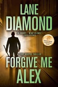Cover: Forgive Me, Alex (Tony Hooper, #1) - Evolved Publishing LLC