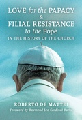Cover: Love for the Papacy and Filial Resistance to the Pope in the History of the Church - Angelico Press