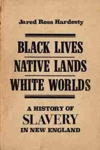 Abbildung von: Black Lives, Native Lands, White Worlds - University of Massachusetts Press
