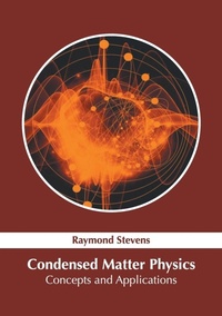 Enlarge image Cover: Condensed Matter Physics: Concepts and Applications - NY Research Press