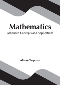 Enlarge image Cover: Mathematics: Advanced Concepts and Applications - NY Research Press
