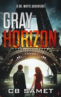 Cover: Gray Horizon (Dr. Whyte Adventure Series, #3) - CB Samet