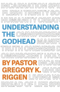 Enlarge image Cover: Understanding the Godhead - New Life Ministires
