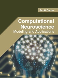 Enlarge image Cover: Computational Neuroscience: Modeling and Applications - Willford Press