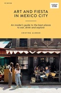 Cover: Art and Fiesta in Mexico City - Hardie Grant Explore