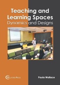 Cover: Teaching and Learning Spaces: Dynamics and Designs - Willford Press