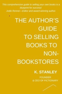 Enlarge image Cover: The Author's Guide To Selling Books To Non-Bookstores - Fictionary Press