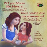 Abbildung von: Did You Know My Mom is Awesome? Vous saviez que ma maman est géniale ? (English French Bilingual Collection) - English French Bilingual Collection