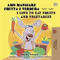 Abbildung von: Amo mangiare frutta e verdura  I Love to Eat Fruits and Vegetables (Italian English Bilingual Collection) - KidKiddos Books Ltd.
