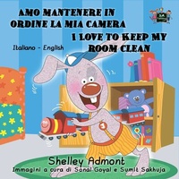 Abbildung von: Amo mantenere in ordine la mia camera I Love to Keep My Room Clean (Italian English Bilingual Collection) - KidKiddos Books Ltd.