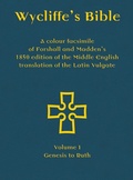 Cover: Wycliffe's Bible - A colour facsimile of Forshall and Madden's 1850 edition of the Middle English translation of the Latin Vulgate - Evertype
