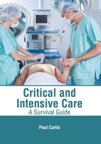 Abbildung von: Critical and Intensive Care: A Survival Guide - HAYLE MEDICAL