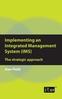 Cover: Implementing an Integrated Management System (IMS) - IT Governance Publishing