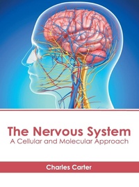 Enlarge image Cover: The Nervous System: A Cellular and Molecular Approach - HAYLE MEDICAL