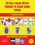 Cover: Fun Paper Crafts (23 Full Color 3D Figures to Make Using Paper) - Arts and Crafts for Kids