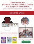 Cover: 3D Shape Spiele (Ein besonderer Weihnachts-Adventskalender mit 25 Adventshaeusern - Alles, was Sie brauchen, um den Advent zu feiern) - Kunst Und Handwerk Fur Kinder