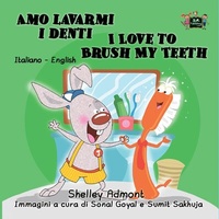 Abbildung von: Amo lavarmi i denti I Love to Brush My Teeth (Italian English Bilingual Edition) - KidKiddos Books Ltd.