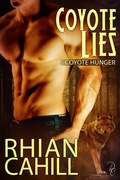 Cover: Coyote Lies (Coyote Hunger, #4) - Rhian Cahill