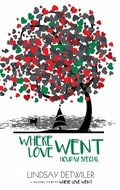 Cover: Where Love Went: Holiday Special (Then Comes Love, #2.5) - Hot Tree Publishing