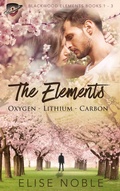 Cover: The Elements: Oxygen - Lithium - Carbon (Blackwood Elements Box Set, #1) - Undercover Publishing Limited