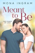 Cover: Meant To Be (The Power of Love, #6) - Mona Ingram