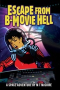 Cover: Escape from B Movie Hell - Hamgee University Press
