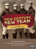 Cover: New Century, New Team: The 1901 Boston Americans (SABR Digital Library) - SABR Digital Library