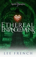 Cover: Ethereal Entanglements (Spirit Knights, #3) - Spirit Knights